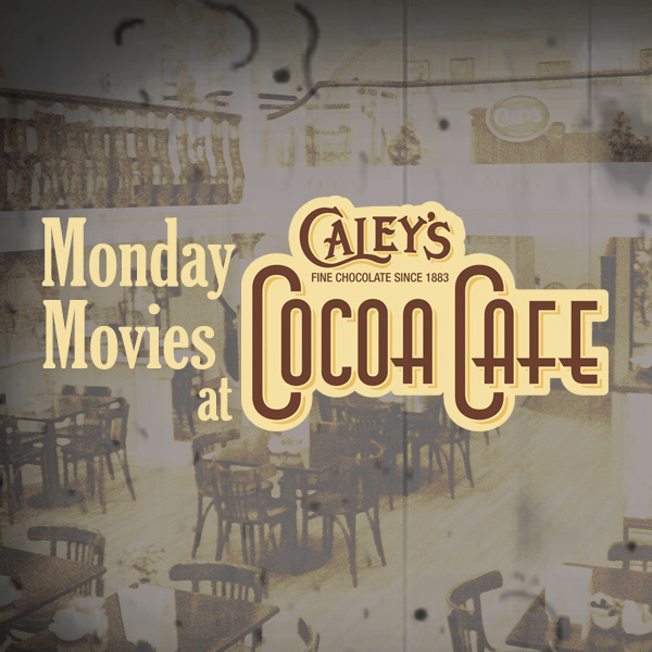 Monday Movies Caleys Cocoa Cafe