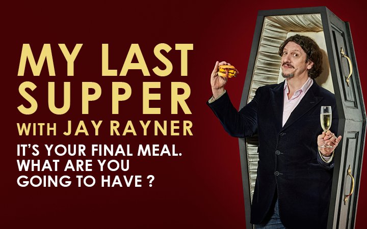 My Last Supper with Jay Rayner